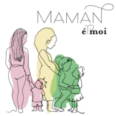 Maman é(t)moi - le podcast